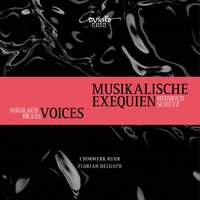 Schutz: Musikalische Exequien /Nikolaus Brass: Voices