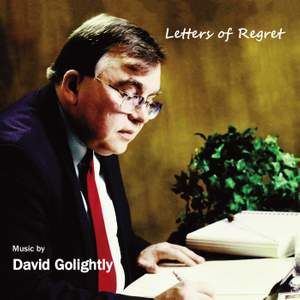Letters of Regret: Music By David Golightly