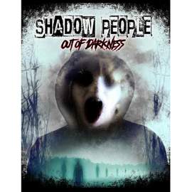 Shadow People: Out of Darkness