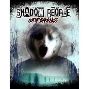 Shadow People: Out of Darkness