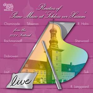 Rarieties of Piano Music from the 2021 Festival at Schloss vor Husum (Live)