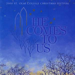 He Comes to Us: 2000 St. Olaf Christmas Festival (Live)