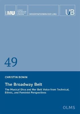 The Broadway Belt: The Musical Diva and Her Belt Voice from Technical, Ethnic, and Feminist Perspectives