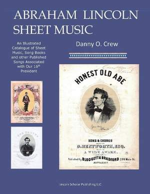 Abraham Lincoln Sheet Music: An Illustrated Catalogue