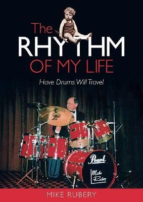 The Rhythm of My Life: Have Drums Will Travel