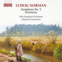 Ludvig Norman: Symphony No. 3 & Overtures