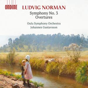 Ludvig Norman: Symphony No. 3 & Overtures
