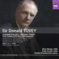 Sir Donald Tovey: Chamber Music, Vol. 3 - the Complete Cello Sonatas