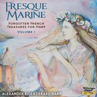 Fresque Marine: Forgotten French Treasures For Harp, Vol. 1