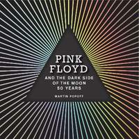 Pink Floyd and The Dark Side of the Moon: 50 Years