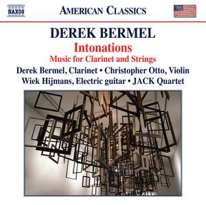 Derek Bermel: Intonations - Music For Clarinet and Strings