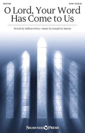 Joseph M. Martin: O Lord, Your Word Has Come to Us