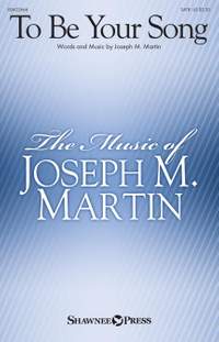 Joseph M. Martin: To Be Your Song