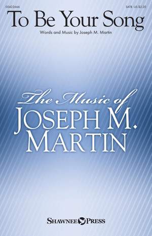 Joseph M. Martin: To Be Your Song