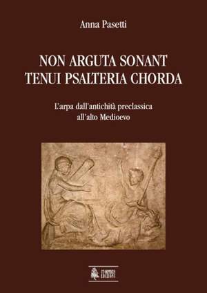Anna Pasetti: Non arguta sonant tenui psalteria chorda