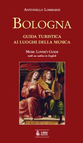 Antonello Lombardi: Bologna. Guida turistica ai luoghi della musica