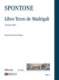 Bartolomeo Spontone: Libro Terzo de Madrigali (Venezia 1583)