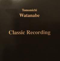 Tomomichi Watanabe: Classical Recording