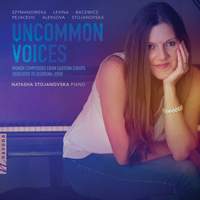 Uncommon Voices: Women Composers from Eastern Europe