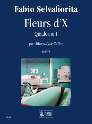 Fabio Selvafiorita: Fleurs d'X. Quaderno I per Chitarra (2007)
