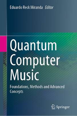 Quantum Computer Music: Foundations, Methods and Advanced Concepts