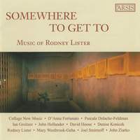 Somewhere To Get To: Music of Rodney Lister