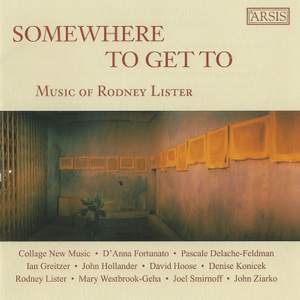 Somewhere To Get To: Music of Rodney Lister