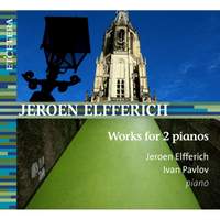 Jeroen Elfferich: Works for Two Pianos