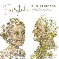Fairytale: Works For Cello and Piano By Paul Juon and Janis Kepitis