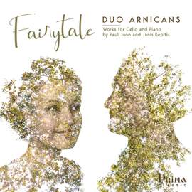 Fairytale: Works For Cello and Piano By Paul Juon and Janis Kepitis