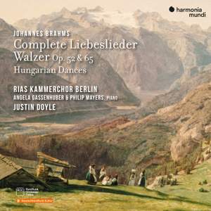 Brahms: Complete Liebeslieder Walzer, Op. 52 & 65, Hungarian Dances