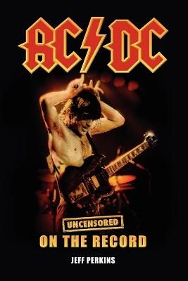 AC/DC - Uncensored On the Record
