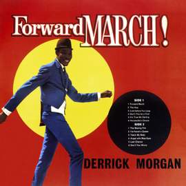 Forward March & the Best of Derrick Morgan (expanded 2cd Edition)