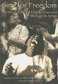 Sing for Freedom: The Story of the Civil Rights Movement Through Its Songs
