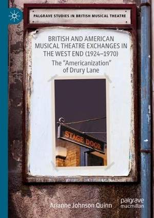 British and American Musical Theatre Exchanges in the West End (1924-1970): The “Americanization” of Drury Lane