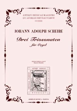 Johann Adolph Scheibe: Drei Triosonaten für Orgel