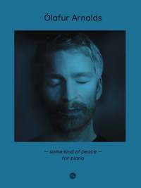 Ólafur Arnalds: Ólafur Arnalds: Some Kind Of Peace - For Piano