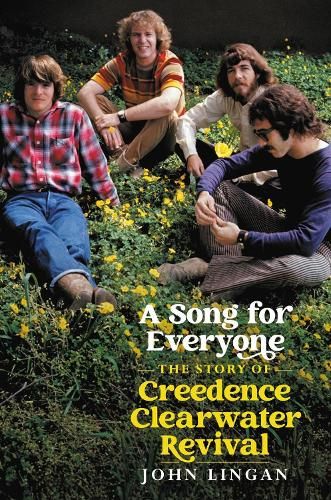 A Song For Everyone: The Story of Creedence Clearwater Revival