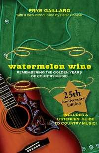 Watermelon Wine: The Spirit of Country Music