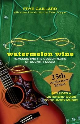 Watermelon Wine: The Spirit of Country Music