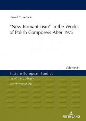 New Romanticism" in the Works of Polish Composers After 1975