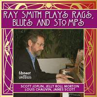 Ray Smith Plays Rags, Stomps & Blues