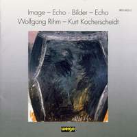 Wolfgang Rihm: Image-Echo / Bilder-Echo