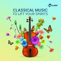 Classical Music to Lift Your Spirits