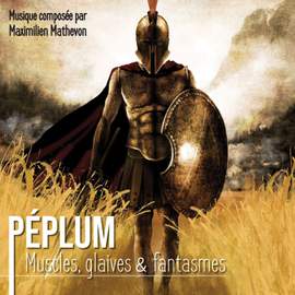 Péplum : muscles, glaives et fantasmes (Bande Originale du Documentaire)