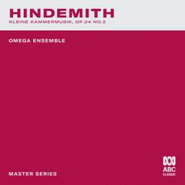 Master Series – Hindemith: Kleine Kammermusik, Op. 24 No. 2