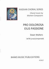 Dawn Walters: Pro Dolorosa Eius Passione