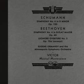 Schumann: Symphony No. 4 - Beethoven: Symphony No. 4 & Leonore No. 3