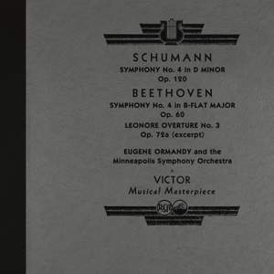 Schumann: Symphony No. 4 - Beethoven: Symphony No. 4 & Leonore No. 3