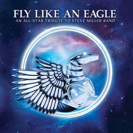 Fly Like an Eagle - A Tribute to Steve Miller Band